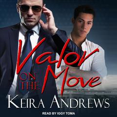 Valor on the Move by Keira Andrews audiobook
