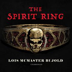 The Spirit Ring by Lois McMaster Bujold audiobook