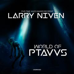 World of Ptavvs by Larry Niven audiobook
