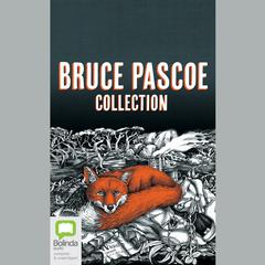 Bruce Pascoe Collection by Bruce Pascoe audiobook