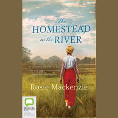 The Homestead on the River by Rosie Mackenzie audiobook