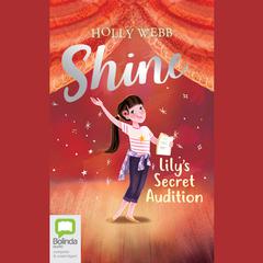 Lily's Secret Audition by Holly Webb audiobook