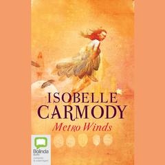 Metro Winds by Isobelle Carmody audiobook