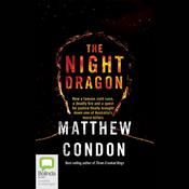 The Night Dragon by  Matthew Condon audiobook