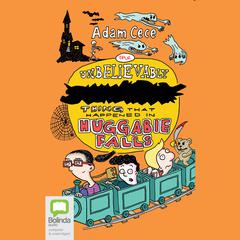 The Unbelievably Scary Thing That Happened in Huggabie Falls by Adam Cece audiobook