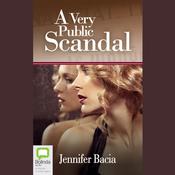 A Very Public Scandal by  Jennifer Bacia audiobook