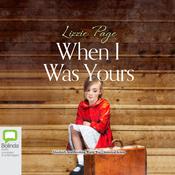 When I Was Yours by  Lizzie Page audiobook
