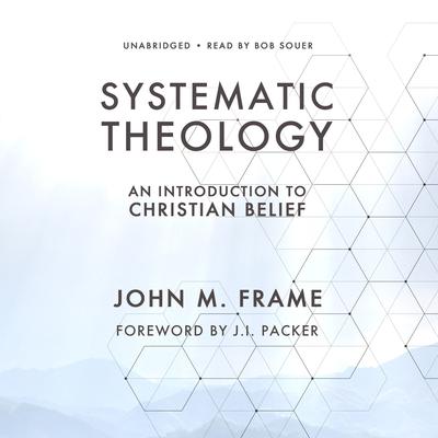 Systematic Theology by John M. Frame audiobook