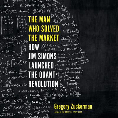 The Man Who Solved the Market by Gregory Zuckerman audiobook