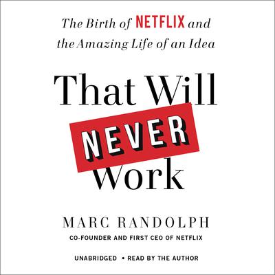 That Will Never Work by Marc Randolph audiobook