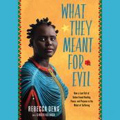 What They Meant for Evil by  Rebecca Deng audiobook