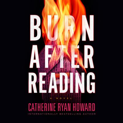 Burn after Reading by Catherine Ryan Howard audiobook