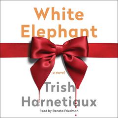 White Elephant by Trish Harnetiaux audiobook