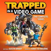 Trapped in a Video Game: The Complete Series by  Dustin Brady audiobook