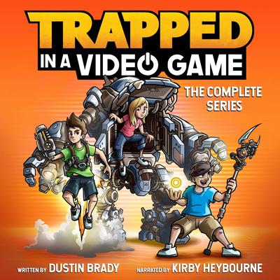 Trapped in a Video Game: The Complete Series by Dustin Brady audiobook