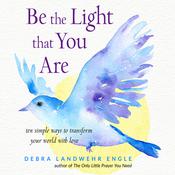 Be the Light that You Are by  Debra Landwehr Engle audiobook