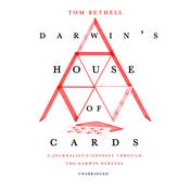 Darwin’s House of Cards by  Tom Bethell audiobook