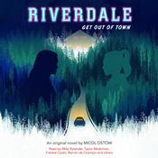 Get Out of Town (Riverdale, Novel 2) by  Micol Ostow audiobook