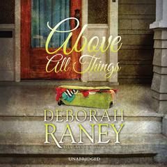 Above All Things by Deborah Raney audiobook