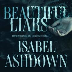 Beautiful Liars by Isabel Ashdown audiobook
