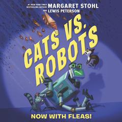 Cats vs. Robots #2: Now with Fleas! by Margaret Stohl audiobook