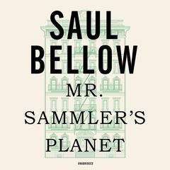 Mr. Sammler’s Planet by Saul Bellow audiobook