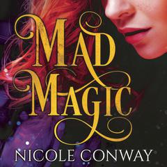 Mad Magic by Nicole Conway audiobook