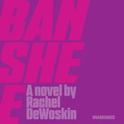 Banshee by  Rachel DeWoskin audiobook
