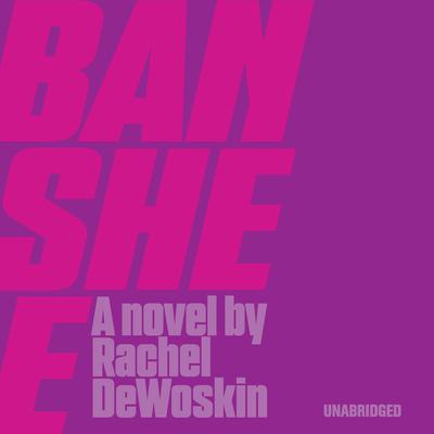 Banshee by Rachel DeWoskin audiobook