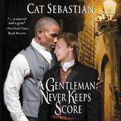 A Gentleman Never Keeps Score by  Cat Sebastian audiobook