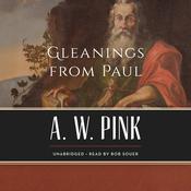 Gleanings from Paul by  Arthur W. Pink audiobook