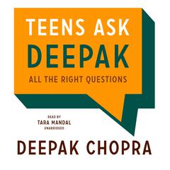 Teens Ask Deepak by Deepak Chopra audiobook
