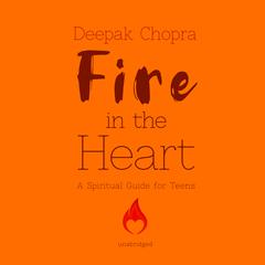 Fire in the Heart by Deepak Chopra audiobook