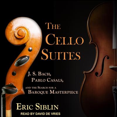 The Cello Suites by Eric Siblin audiobook