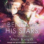 Beneath His Stars by  Amie Knight audiobook