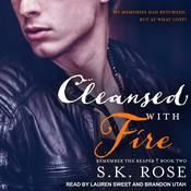 Cleansed with Fire by  S.K. Rose audiobook
