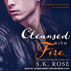 Cleansed with Fire by S.K. Rose audiobook