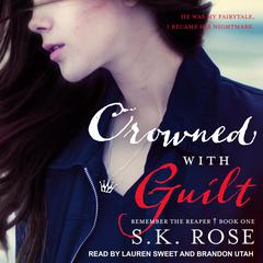 Crowned with Guilt by S.K. Rose audiobook
