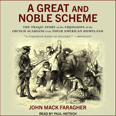 A Great and Noble Scheme by John Mack Faragher audiobook