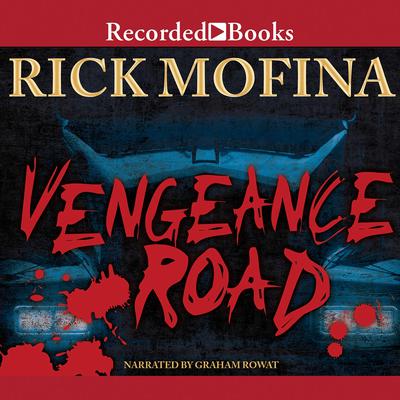 Vengeance Road by Rick Mofina audiobook