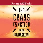 The Chaos Function by  Jack Skillingstead audiobook