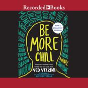 Be More Chill by  Ned Vizzini audiobook
