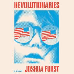 Revolutionaries by Joshua Furst audiobook