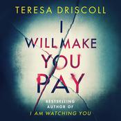I Will Make You Pay by  Teresa Driscoll audiobook