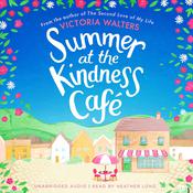Summer at the Kindness Cafe by  Victoria Walters audiobook