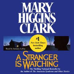 A Stranger Is Watching by Mary Higgins Clark audiobook