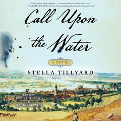 Call Upon the Water by Stella Tillyard audiobook