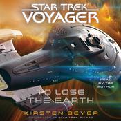 To Lose the Earth by  Kirsten Beyer audiobook