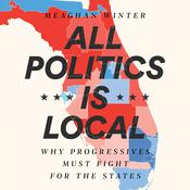 All Politics Is Local by  Meaghan Winter audiobook