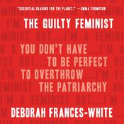 The Guilty Feminist by  Deborah Frances-White audiobook